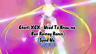 Charli XCX - Used To Know Me  [Ben Rainey Remix]  (HYPER - Sped Up)