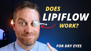 Is Lipiflow Worth It?  Advanced Dry Eye Treatment For Meibomian Gland Dysfunction (MGD)