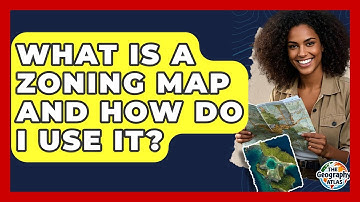 What Is A Zoning Map And How Do I Use It? - The Geography Atlas