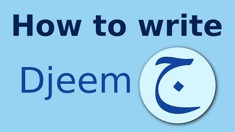 Arabic alphabet: how to write Djeem "جيم"