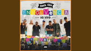 Video thumbnail of "Grupo Envolvência - Esquema Preferido / Batom de Cereja (Ao Vivo)"