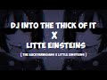 DJ Into The Thick Of it X Litte Einsteins[ The Backyarnigans X Little Einsteins ][ Dwikur Official ]