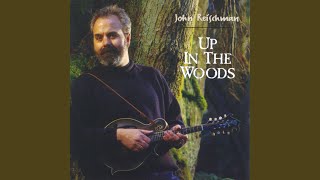 Video thumbnail of "John Reischman - Up in the Woods"