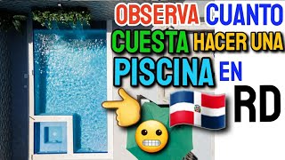 MIRA cuanto CUESTA hacer una PISCINA en la REPÚBLICA DOMINICANA (RD) cuanto cuesta en PESO y USD