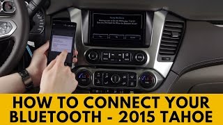 2015 Chevrolet Tahoe: How to Connect Bluetooth