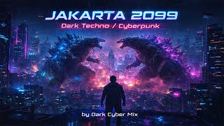  Jakarta 2099  Dark Techno  Cyberpunk  By Dark Cyber Mix