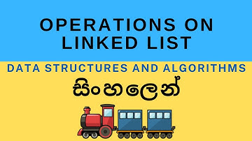 Operations on Linked List | Data Structures and Algorithms | Sinhala