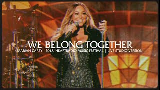 Mariah Carey - We Belong Together [2018 IHeartRadio Music Festival: Live Studio Version] - DEMO