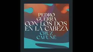 Pedro Guerra, Cruz Cafuné - Con Los Dos En La Cabeza chords