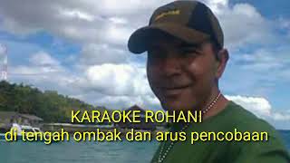Karaoke rohani di tengah ombak dan arus pencobaan