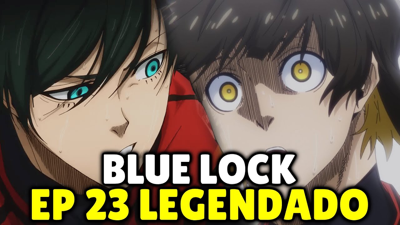 BLUE LOCK EP 22 LEGENDADO PT-BR - DATA E HORA