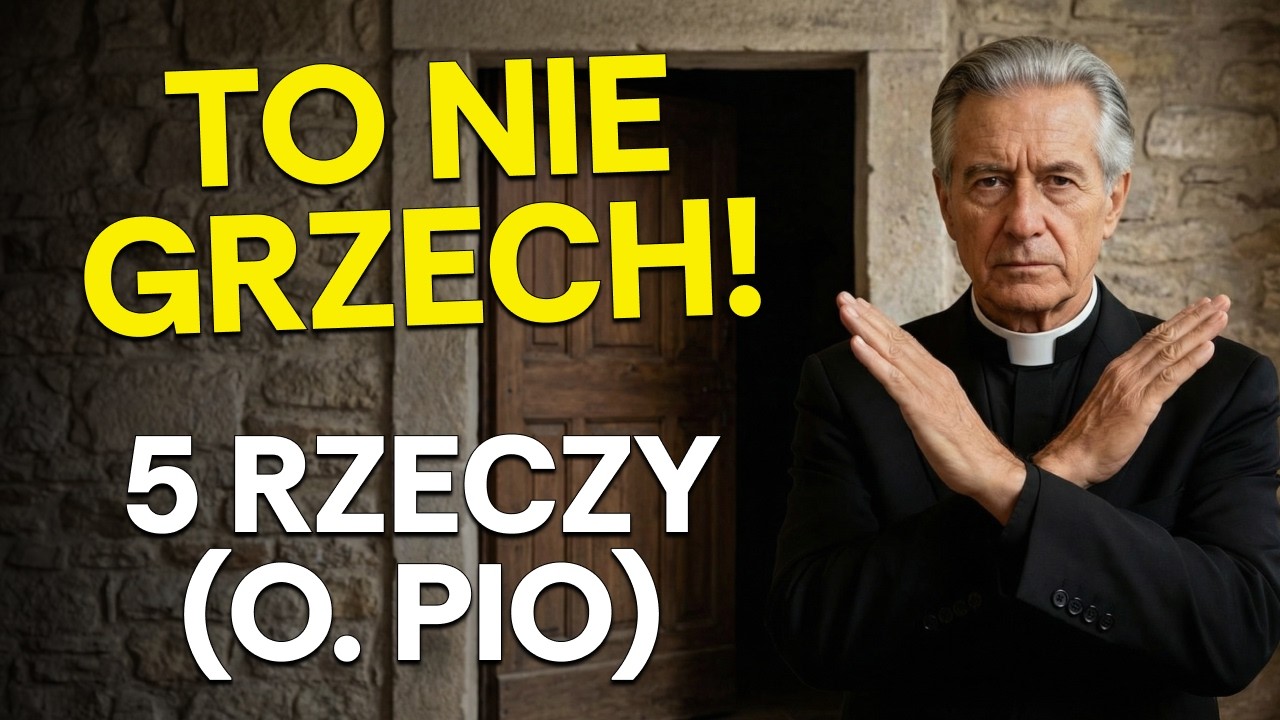 Spowiadałeś się z tego? SZOK: 5 rzeczy, które NIE są grzechem (Ojciec Pio)