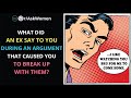 What did an ex say to you during an argument that caused you to break up with them (r/Askwomen)