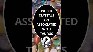Top Crystals For Taurus Zodiac Sign 