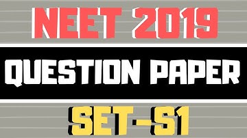 NEET 2019 Question Paper (SET S1)