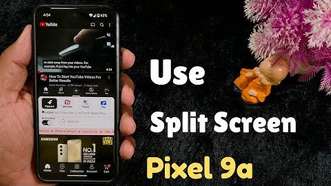 How to Split Screen in Google Pixel 9a | Access Two Apps at the Same Time