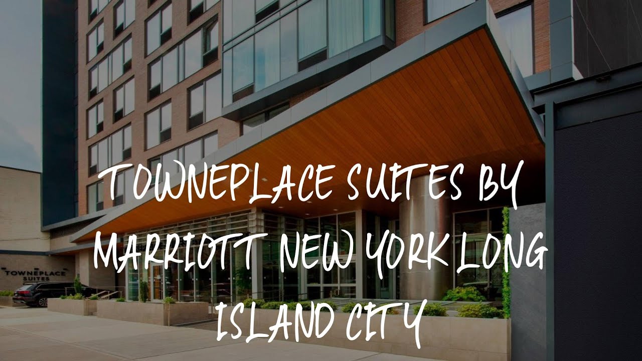 TownePlace Suites By Marriott New York Long Island City Review Queens Towneplace suites by marriott new york long island city review queens