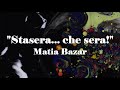 Matia Bazar - Stasera... che sera!