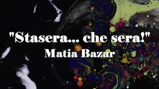 Matia Bazar - Stasera... che sera!