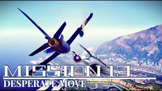 MISSION 13 "Desperate Move" - Solo Eagle Territory