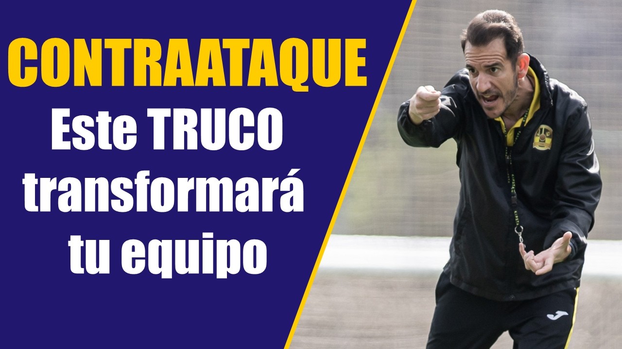 Tarea de entrenamiento + Análisis + Resultado | Clave para dominar el CONTRAATAQUE