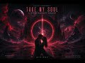 TAKE MY SOUL // AFTER MIDNIGHT VERSION | Dark Ambient Electronic Sci-Fi Vocal