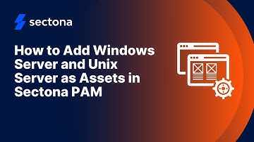 How to Add Windows Server and a Unix Server as Assets in Sectona PAM