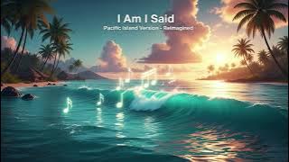 I am I Said - Pacific Island Version (Neil Diamond Cover)