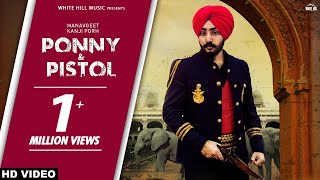 Ponny Pistol Full Song Manavgeet Gill Gupz Sehra New Punjabi Songs 2018 White Hill Music