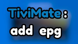 How to Add EPG sources to TiviMate screenshot 5