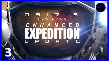 Osiris New Dawn : enhanced expedition - ep.3
