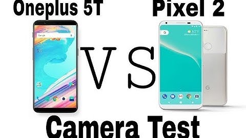 Google Pixel 2 XL vs Oneplus 5T (Camera Test) Comparison!!!