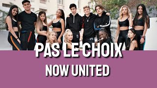 Pas Le Choix - Now United (Manal Mix) (Lyrics)