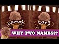 Edy's and Dreyer's  - Why Two Different Names?