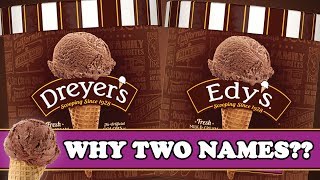 Edy's and Dreyer's   Why Two Different Names?