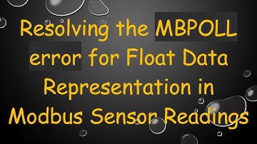 Resolving the MBPOLL error for Float Data Representation in Modbus Sensor Readings