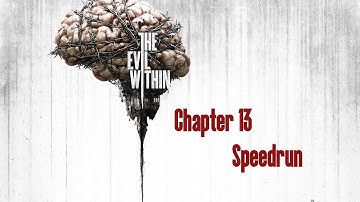 The Evil Within - Chapter 13 Speedrun (The Quick and the Dead achievement)