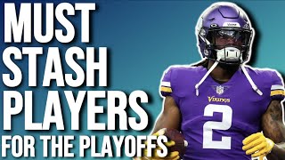 MUST STASH Players for Your Fantasy Football Playoff Run