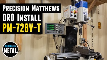 DRO Install on Precision Matthews PM-728V-T