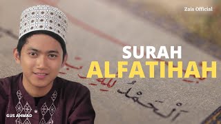 Surah Al - Fatihah | Gus Ahmad Kholil