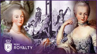 From Throne To Guillotine: The Last Days Of Queen Marie Antoinette | To Kill A Queen | Real Royalty