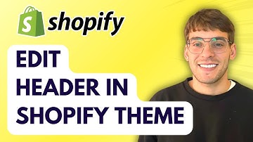 How to Edit Header in Shopify Theme [2025 Guide]