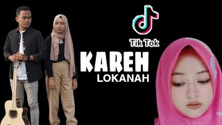 VIRAL TIKTOK || LAGU KAREH LOKANAH CAPAI 5.000 PENGGUNA