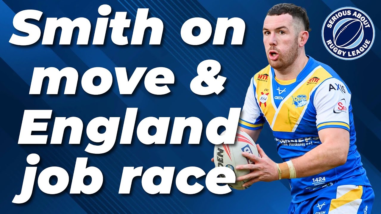 Cameron Smith on the move, England's next head coach race and St Helens recruitment