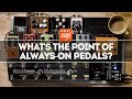 What's The Point Of Always-On Pedals? - That Pedal Show