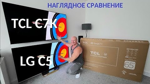 QD Mini LED против OLED | TCL C7K vs LG C5 OLED, я был в шоке! НЕОЖИДАННЫЙ РЕЗУЛЬТАТ! 