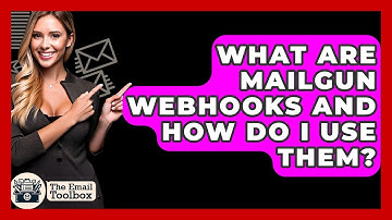 What Are Mailgun Webhooks And How Do I Use Them? - TheEmailToolbox.com