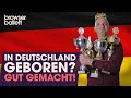 In Deutschland geboren? Gut gemacht! | Browser Ballett