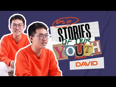 David | Stories of Our Youth | Eps 4