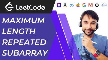 Maximum Length of Repeated Subarray (LeetCode 718) | Longest Common Substring | Simplified